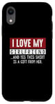 Coque pour iPhone XR I Love My Girlfriend And Yes This Shirt Is A-Gift From Her