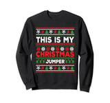 This is My Christmas Jumper for Women Men Kids Funny Ugly Sweatshirt