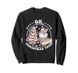 Oh Christmas Tree Funny Christmas Tree Cakes Sweatshirt