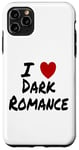 Coque pour iPhone 11 Pro Max I Heart (Love) Dark Romance Reading Romans Livres