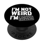 I'm Not Weird I'm Édition limitée - I am Funny Design PopSockets PopGrip Adhésif