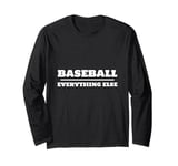 Baseball Over and Above Everything Else Fan Graphic Long Sleeve T-Shirt