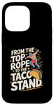 iPhone 14 Pro Max From The Top Rope To The Taco Stand Wrestling Fan Case