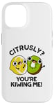 Coque pour iPhone 14 Petit jeu de mots amusant aux fruits Citrusly You're Kiwiing Me