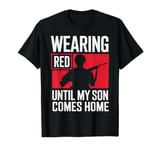 Red Friday Military Son Deployment Homecoming Dad T-Shirt