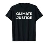 Climate Justice Change T-Shirt