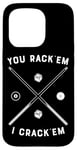 Coque pour iPhone 15 Pro Queue de billard humoristique avec citation You Rack 'Em I Crack 'Em