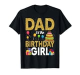 Dad of the Birthday Girl Princess for Father Daddy Papa T-Shirt