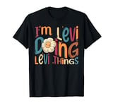 I'm Levi Doing Levi Things, Funny Groovy Retro Levi T-Shirt