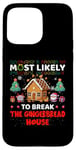 iPhone 15 Pro Max Most Likely To Break The Gingerbread House Merry Christmas Case