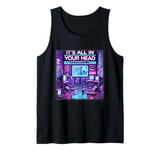 It's All In Your Head Cyberpunk Japanese Vaporwave Aesthetic Tank Top