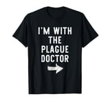 I'm With The Plague Doctor Costume Halloween Matching Couple T-Shirt