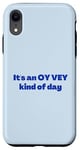 iPhone XR Funny Yiddish It's an Oy Vey Kind of Day blue Case