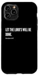 Coque pour iPhone 11 Pro Déclaration de citation du verset de la Bible Let The Lord's Will Be Done