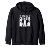 Rock Climber Dad The Idol The Myth Bouldering Rock Climber Zip Hoodie