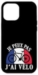 Coque pour iPhone 12 Pro Max Je Peux pas j'ai Vélo Bike cycliste Cyclisme france humour