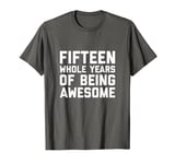 15th Birthday Shirt Gift Age 15 Year Old Boy Girl Fifteen T-Shirt