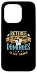 iPhone 15 Pro Retiree Is My Name Dominoes Is My Game Play Domino Dominoes Case