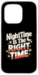 iPhone 15 Pro Nighttime Is The Right Time Night Owl Late Night Sleepless Case