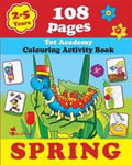 Spring: Coloring and Activity Book with Puzzles, Brain Games, Mazes, Dot-to-Dot & More for 2-5 Years Old Kids