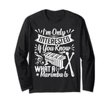 Marimba Player Percussion Instrument Musician Marimbist Long Sleeve T-Shirt