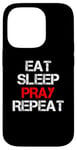 iPhone 14 Pro Eat Sleep Pray Repeat Case