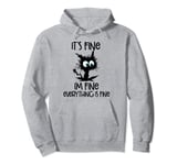 It’s Fine I’m Fine Everything Is Fine Funny Cat Pullover Hoodie