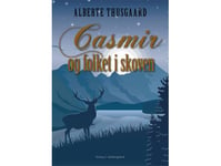 Casmir Och Människorna I Skogen | Alberte Thusgaard | Språk: Danska