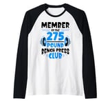 Member Of The 275 Pound Bench Press Club Strength Gym Raglan Baseball Tee