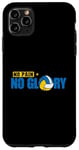 iPhone 11 Pro Max No Pain No Glory Case