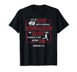 Let Us Run With Endurance The Race Marathon Running T-Shirt