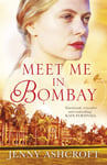 Meet Me in Bombay  All he needs is to find her. First, he must remember who she is.