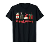 As Merry As It Gets - Sassy Funny Christmas T-Shirt