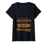 Womens Reading Is My Therapy Funny Reading Sayings Reader Quotes V-Neck T-Shirt