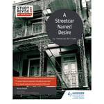 Study and Revise for AS/A-level: A Streetcar Named Desire (häftad, eng)