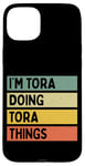 iPhone 15 Plus I'm Tora Doing Tora Things Funny Personalized Quote Case