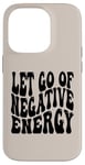 iPhone 14 Pro Letting Go Positive Affirmation to Release Negativity Case