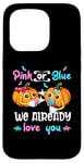 iPhone 15 Pro Pink Or Blue We Already Love You Gender Reveal Halloween Case