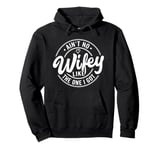 Ain't No Wife Like The One I Got Family Reunion Pullover Hoodie