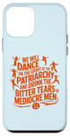 iPhone 12 mini We will dance on the grave of the patriarchy feminist quote Case