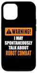 Coque pour iPhone 12/12 Pro Attention, je peux parler spontanément de combat robotique