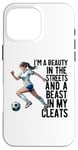 iPhone 16 Pro Max I'm a Beauty in The Streets Soccer Girl For Daughter Women Case