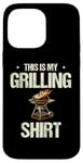 Coque pour iPhone 14 Pro Max This Is My Grilling Griller Grill Grill Cook BBQ Barbecue Barbecue