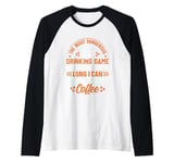 The Most Dangerous Drinking Game Is Seeing How Long I Can Go Raglan Baseball Tee