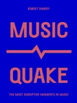 MusicQuake  The Most Disruptive Moments in Music