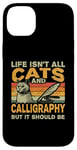 iPhone 14 Plus Retro Life Isn't All Cats And Calligraphy and Hand Lettering Case