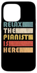 iPhone 14 Pro Max Relax The Pianist Is Here Piano Funny Musician Case