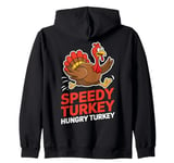 Speedy Turkey Hungry Turkey Funny Thanksgiving Running Zip Hoodie