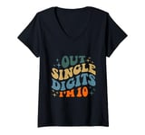 Womens Out Single Digits I'm 10 Years Old 10 Year Old 10th Birthday V-Neck T-Shirt