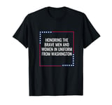 Honoring the Brave Men and Women in Uniform from Washington T-Shirt